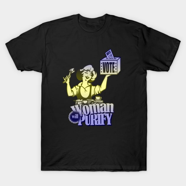 VOTE - Women will Purify T-Shirt by DesignersMerch